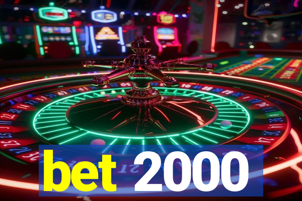 bet 2000